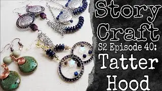 Tatterhood - Story Craft S2 Ep 40 @ThunderhorseDescendant Found Objects Challenge Earring Blast