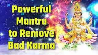 Powerful  Mantra to Remove Bad Karma