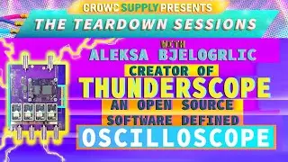 Teardown Session 46: Thunderscope Launch with Aleksa Bjelogrlic