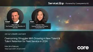 ServiceLoop Live Series Episode 1 - Talent Acquisition & Retention for Field Service