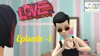 Love (2025) || Episode-1 !! Animation Web Series !! Directed By Chonirockzzz