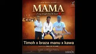 Mama by timoh  ke x kawa x braza manu 