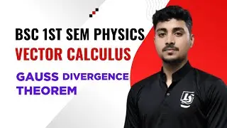 Vector Calculus | Gauss's Divergence Theorem | Bsc 1st semester physics | #vectorcalculus 