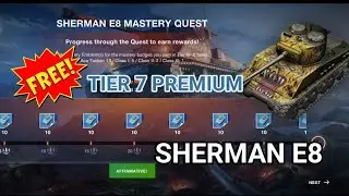 WOTB | Premium Tank for free | Sherman E8 Quest | Get your Certificate now | World of tanks blitz