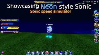 Showcasing Neon style sonic! Sonic speed simulator