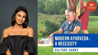 Modern Ayurveda : A Necessity | Culture Curry | HT Lifestyle
