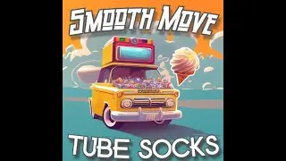 Smooth Move by Tube Socks (official music video)