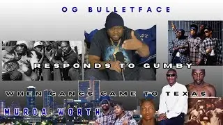 OG BulletFace EXPOSES How GANGS Came to FORT WORTH And RESPONDS to HOOVER GUMBY