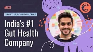 Solving Gut Health for India | Chat with Sova Health Co-founder and CEO Tanveer Singh | EP31