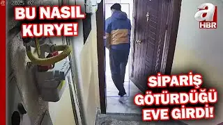 Sipariş götürdüğü kadının evine girmişti! Güvenli teslimat için nelere dikkat etmeli? | A Haber