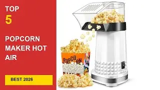 Best Popcorn Maker Hot Air Electric in 2026 - Expert Reviews in 2026