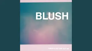 BLUSH (LoFi Remix)