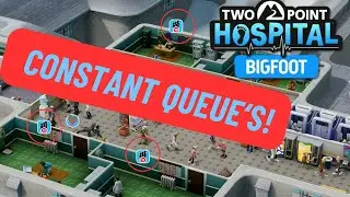 Как справиться с постоянным давлением очередей &mdash; больница Two Point Hospital (DLC Bigfoot)