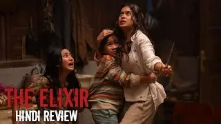 The Elixir Movie Review || The Elixir Hindi Review || CineFine