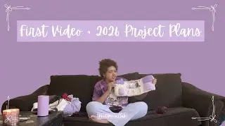 First Video and 2026 project plans!! | Knit with me + Knitting Podcast Ep.1