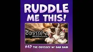 47. The Odyssey w/ Dan Bain
