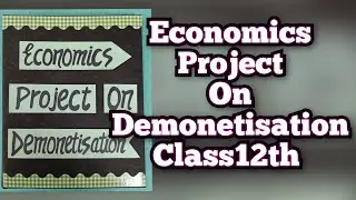Economics Project on Demonetisation for Class12th CBSE 2023-24 #physicswallah