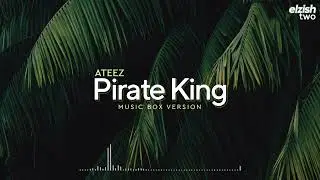 ATEEZ - Pirate King '해적왕' | Music Box Version (Lullaby Ver.)