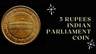 5 rupees indian parliament coin value || parliamentary coin real price || parliament coin review..