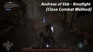Lords of the Fallen: Andreas of Ebb - Bossfight (Close Combat Method)