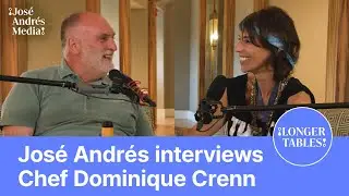 The Rebel Chef Dominique Crenn | Longer Tables Podcast | Chef José Andrés