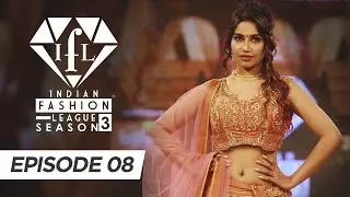 Indian Fashion League Season 03 - E08 | Espanio Events | IFL 3