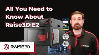 A Complete Presentation of the Raise3D E2 - Livestream Recap