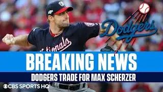 BREAKING: Dodgers Acquire Max Scherzer & Trea Turner from Nationals | CBS Sports HQ