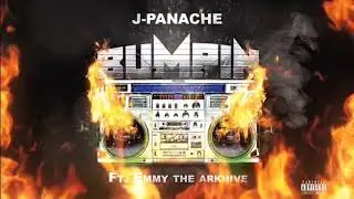 Bumpin - J-Panache Ft. Emmy The Arkhive
