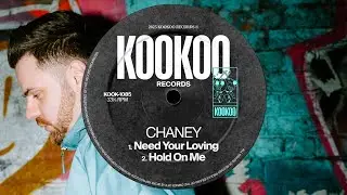 CHANEY - Need Your Loving