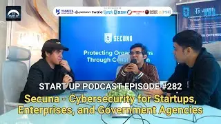 Start Up #282: Secuna - Cybersecurity for Startups, Enterprises, and Government Agencies