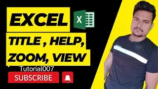 Title Bar, Help Button, Zoom Button, View Button in Excel | Part - 10 | @Tutorial007