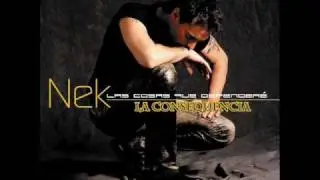 Nek - La Consequencia