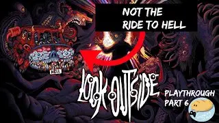 Look Outside Part 6 -Hell Ride