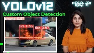 YOLOv12 Custom Object Detection | Fire and Smoke Detection
