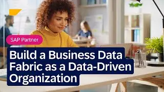 Build a Business Data Fabric as a Data-Driven Organization | SAP Partners