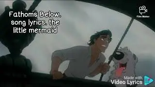 Fathoms Below. song lyrics. The little mermaid 1.