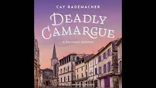 Deadly Camargue by Cay Rademacher | Full Audiobook