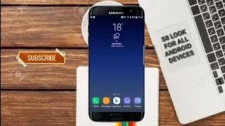 How To make my Android Phone LOOK Like GALAXY S8 - SStech