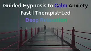 Guided Hypnosis to Calm Anxiety Fast | Therapist-Led Deep Relaxation