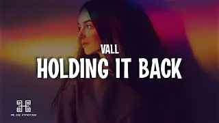 Vall - Holding It Back (Lyrics)