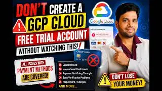 ⚠️ Don't Create a Google Cloud (GCP) Free Trial Account Before Watching This! | All Payment Issues