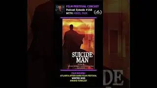 Ep 0169 Film Festival Screenplay Review: Suicide Man