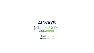 Always ¡Supérate! the Podcast - Temporada #2🎙️🇵🇦🇸🇻🇬🇹