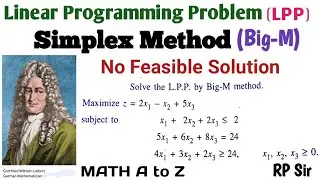 Simplex Method (Charnes' Big-M or Method of Penalty ) of solving LPP(No Feasible Solution)