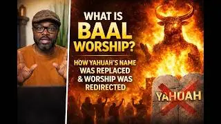 What Is Baal Worship? How Yahuah name was Replaced and Worship was Redirected