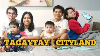 TAGAYTAY TRIP | CITYLAND TAGAYTAY escape for a while 🙂 with Family