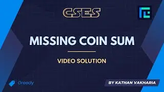 Missing Coin Sum | Video Solution | CSES Problemset | Sorting and Searching