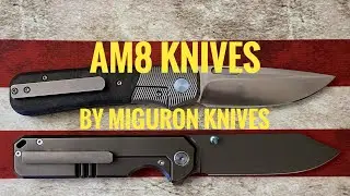 AM8 Knives by Miguron Knives. The Flix and the Gladiator🔥.