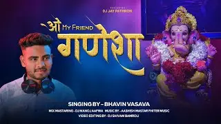 O My Friend Ganesha (New 2025  Nasseb Star Tur Mix ) Dj Jay Pathron.Ft.Dj Manoj Aafwa 